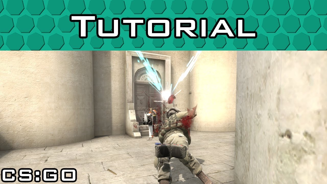 Mini-tutorial series #1 CS:GO